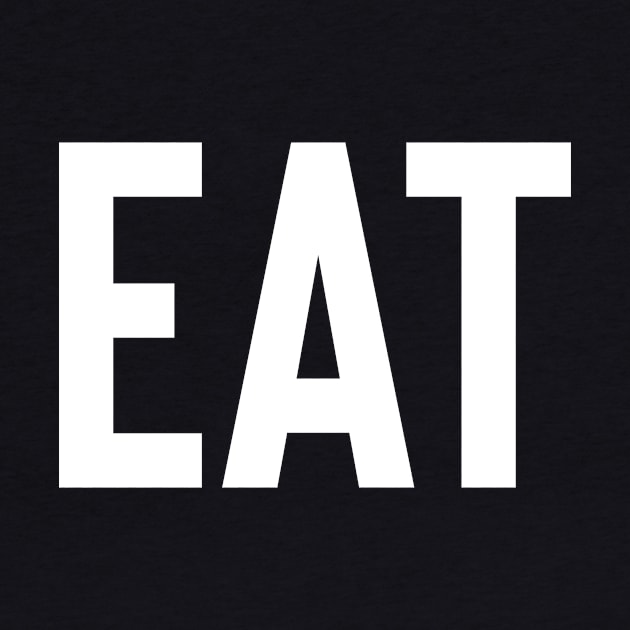 EAT by FoodieTees